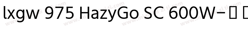 lxgw 975 HazyGo SC 600W字体转换